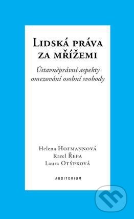 Levně Lidská práva za mřížemi (Ústavněprávní aspekty omezování osobní svobody) - kniha z kategorie Trestné právo