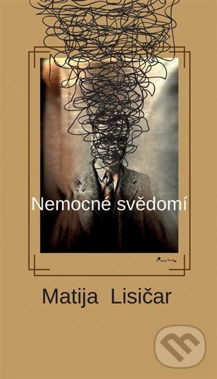 Levně Nemocné svědomí - Matija Lisičar - kniha z kategorie Spoločenská beletria