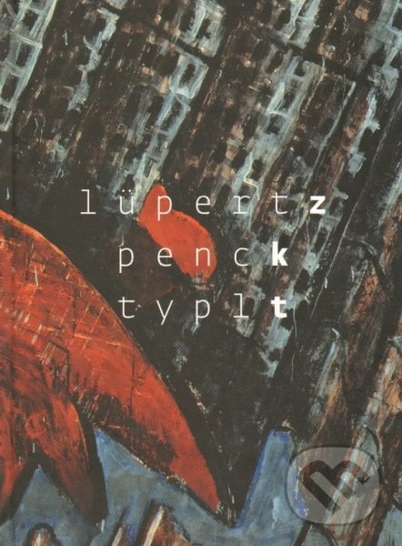 Levně Lüpertz Penck Typlt