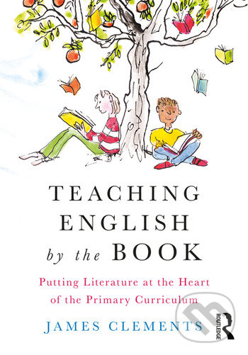 Levně Teaching English by the Book (Putting Literature at the Heart of the Primary Curriculum) - kniha z kategorie Humanitné a spoločenské vedy