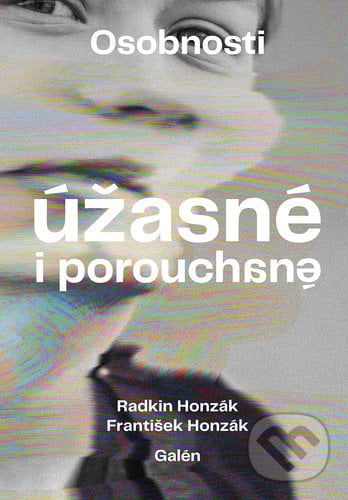 Osobnosti úžasné i porouchané - Radkin Honzák, František Honzák, Galén, 2021