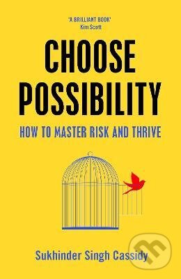 Kniha: Choose Possibility (Sukhinder Singh Cassidy). Pan Macmillan, 2021