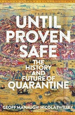 Levně Until Proven Safe (The History and Future of Quarantine) - kniha z kategorie História