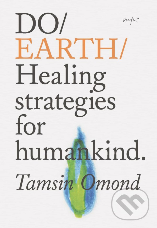 Levně Do Earth (Healing Strategies for Humankind) - Tamsin Omond - kniha z kategorie Prírodné vedy a technika