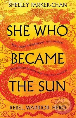 She Who Became the Sun - Shelley Parker-Chan, Pan Macmillan, 2021