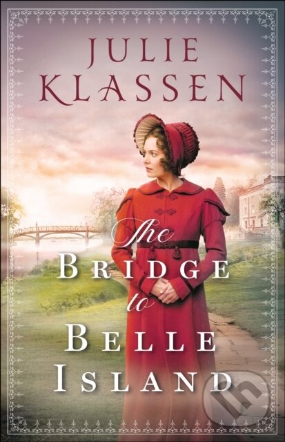 E-kniha: The Bridge to Belle Island (Julie Klassen). Baker Publishing Group, 2019