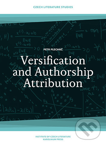 Versification and Authorship Attribution - Petr Plecháč, Karolinum, 2021