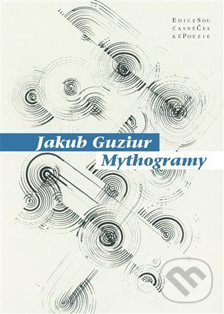 Levně Mythogramy - Jakub Guziur - kniha z kategorie Poézia