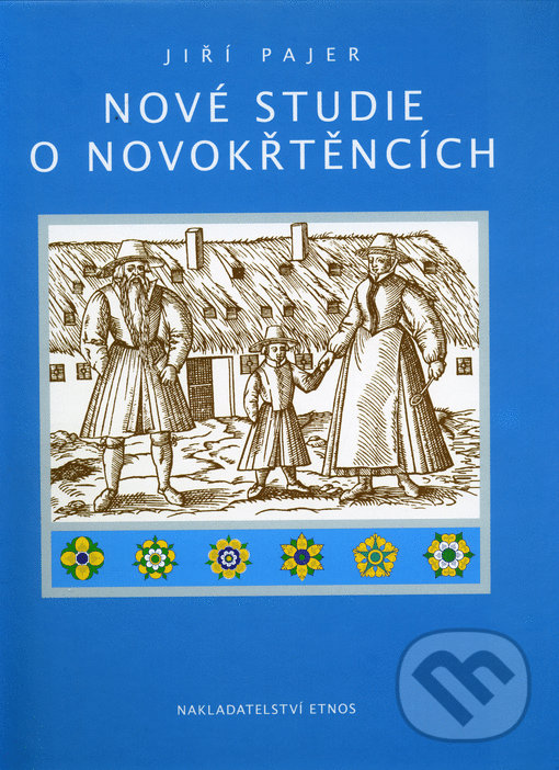 Levně Nové studie o novokřtěncích - Jiří Pajer - kniha z kategorie História kresťanstva