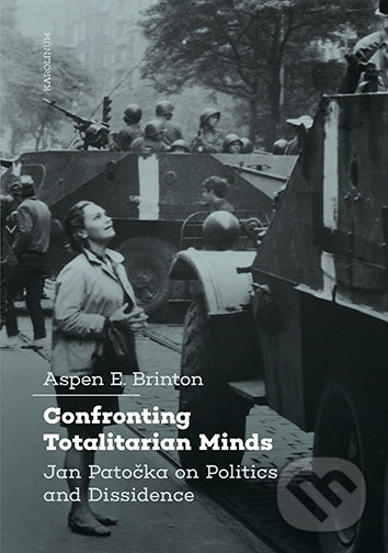 Levně Confronting Totalitarian Minds: Jan Patočka on Politics and Dissidence - kniha z kategorie Humanitné a spoločenské vedy