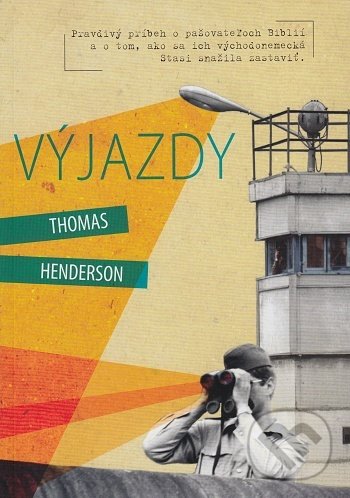 Levně Výjazdy (Pravdivý príbeh o pašovateľoch Biblií a o tom, ako sa ich východonemecká Stasi snažila zastaviť.) - kniha z kategorie Beletria