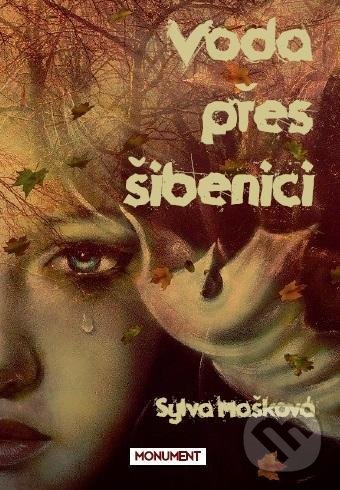 Levně Voda přes šibenici - Sylva Mašková - kniha z kategorie Beletria