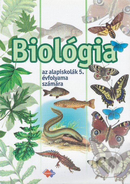 Levně Biológia pre 5. ročník základnej školy s vyučovacím jazykom maďarským - kniha z kategorie Biológia