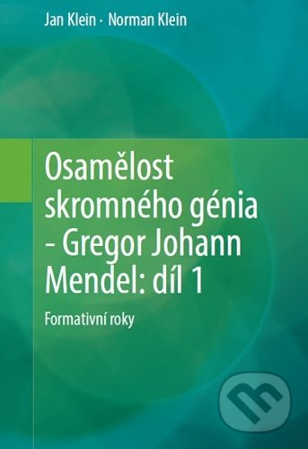 Levně Osamělost skromného génia - Gregor Johann Mendel: Díl 1 - kniha z kategorie Životopisy