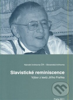 Levně Slavistické reminiscence (Výbor z textů Jiřího Fraňka) - kniha z kategorie Životopisy