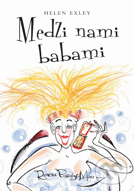 Levně Medzi nami babami - Helen Exley - kniha z kategorie Beletria