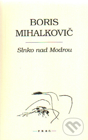 Levně Slnko nad Modrou - Boris Mihalkovič - kniha z kategorie Poézia
