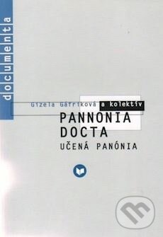 Kniha: Pannonia Docta (Gizela Gáfriková). VEDA, 2003