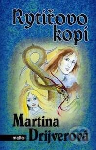 Kniha: Rytířovo kopí (Martina Drijverová). Motto, 2005