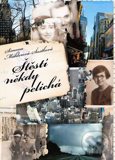 Levně Štěstí někdy pelichá - Simona Mahlerová-Šustková - kniha z kategorie Romantické