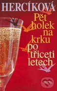 Kniha: Pět holek na krku po třiceti letech (Iva Hercíková). Motto, 2011