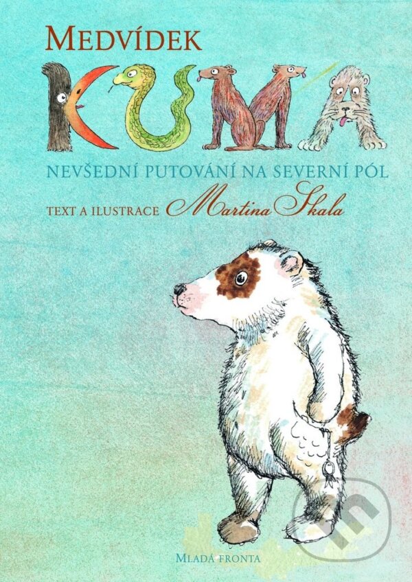Kniha: Medvídek Kuma (Martina Skala). Mladá fronta, 2009
