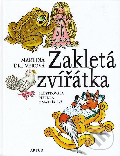 Kniha: Zakletá zvířátka (Martina Drijverová). Artur, 2009