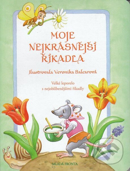 Kniha: Moje nejkrásnější říkadla (Mladá fronta). Mladá fronta, 2010