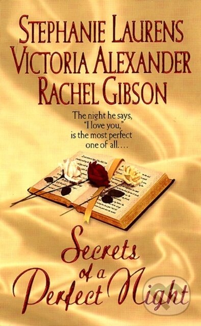 E-kniha: Secrets of a Perfect Night (Rachel Gibson, Stephanie Laurens a Victoria Alexander). HarperCollins, 2009