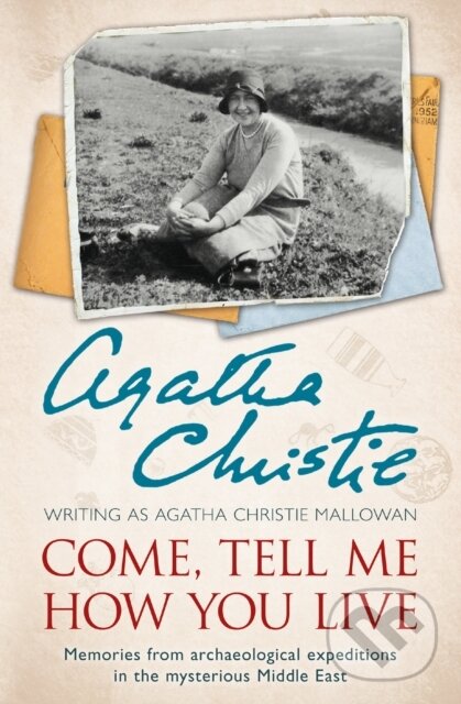 E-kniha: Come, Tell Me How You Live (Agatha Christie). HarperCollins, 2013