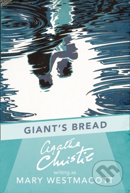 E-kniha: Giant's Bread (Agatha Christie a Mary Westmacott). HarperCollins, 2014