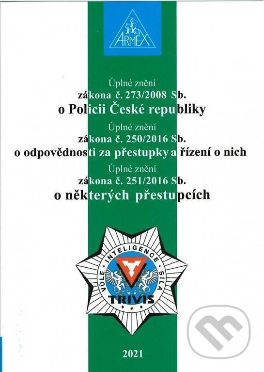 Zákon o Policii České republiky č. 273/2008 Sb. - 18. vydání, Armex, 2021
