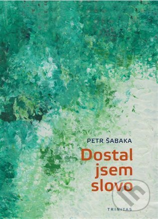 Levně Dostal jsem slovo - Petr Šabaka - kniha z kategorie Duchovný život
