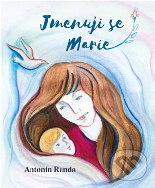 Levně Jmenuji se Marie - Antonín Randa - kniha z kategorie Spoločenská beletria