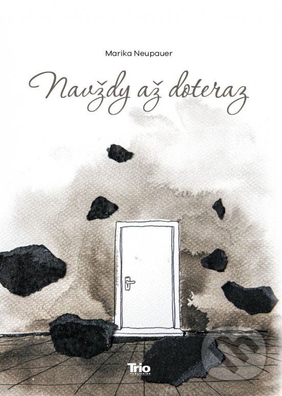 Levně Navždy až doteraz - Marika Neupauer, Broňa Schrange (ilustrátor) - kniha z kategorie Poézia