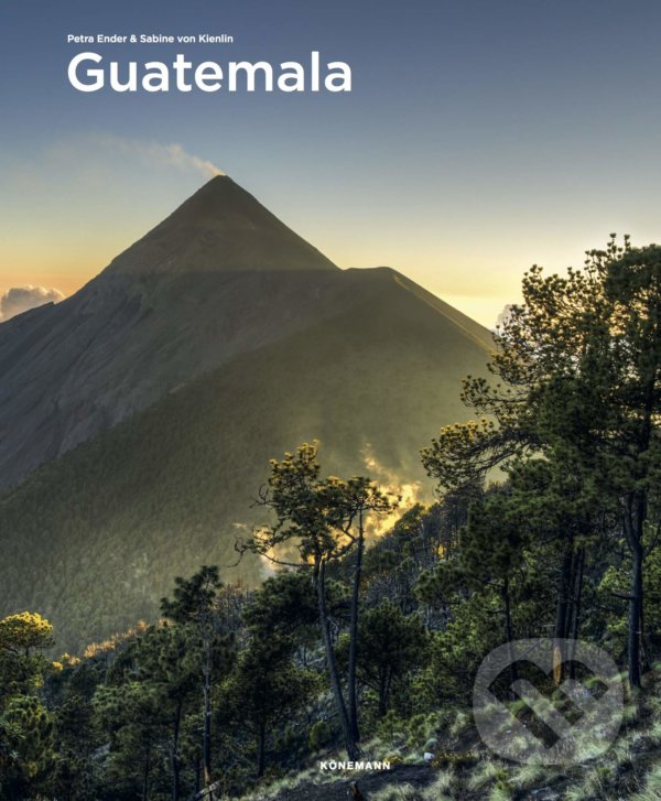 Levně Guatemala - Petra Ender, Sabine von Kienlin - kniha z kategorie Fotografie