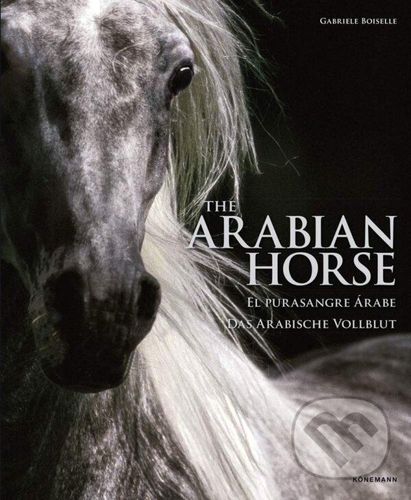 Levně The Arabian Horse - Gabriele Boiselle - kniha z kategorie Fotografie
