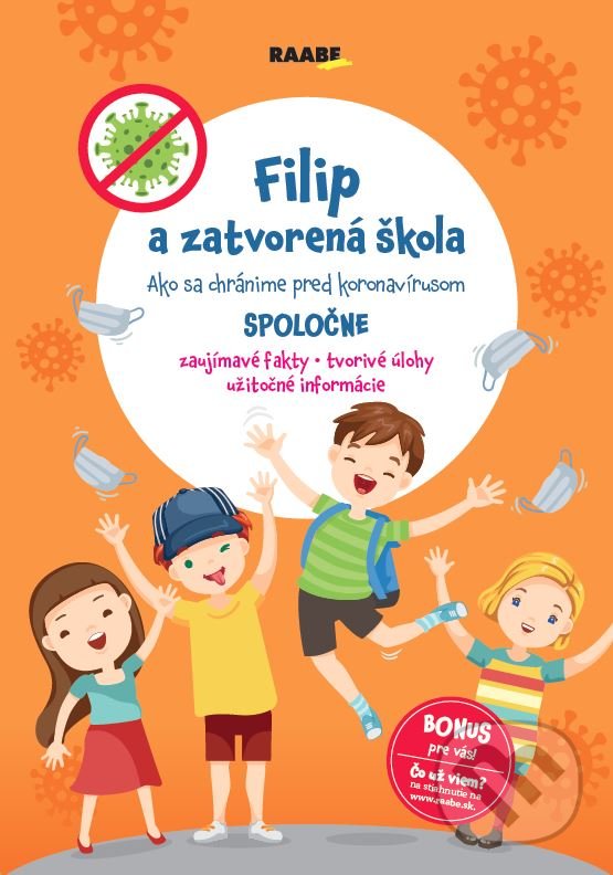 Levně Filip a zatvorená škola (Ako sa chránime pred koronavírusom SPOLOČNE) - kniha z kategorie Naučné knihy