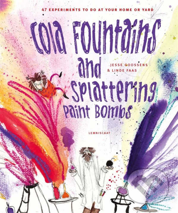 Levně Cola Fountains & Splattering Paint Bombs - Jesse Goossens - kniha z kategorie Hobby