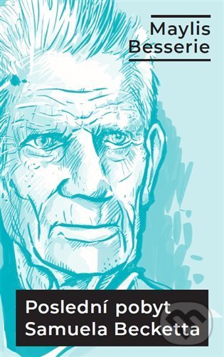 Levně Poslední pobyt Samuela Becketta (Ve Třetím věku) - Maylis Besserie - kniha z kategorie Spoločenská beletria