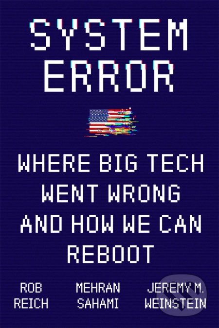 Levně System Error (Where Big Tech Went Wrong and How We Can Reboot) - kniha z kategorie Humanitné a spoločenské vedy