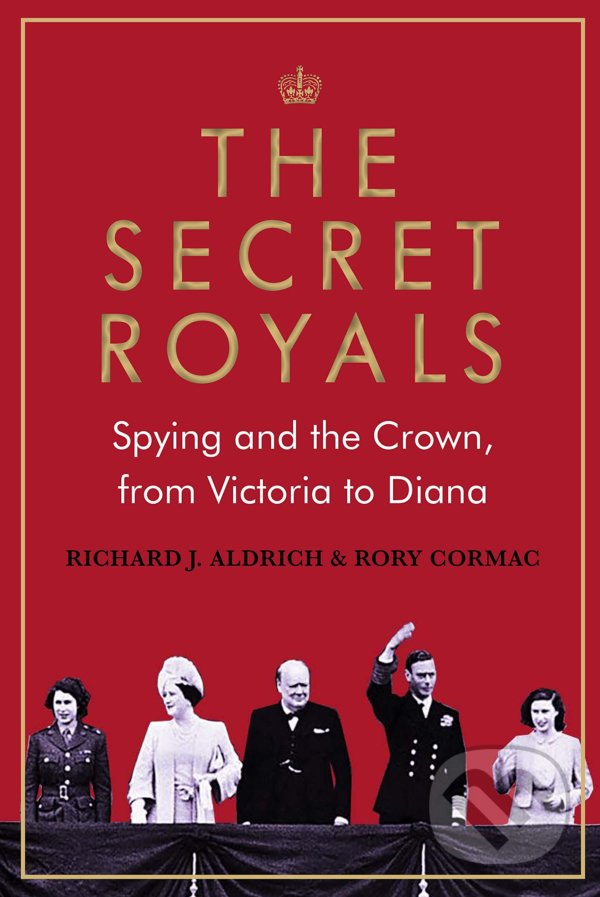 Kniha: The Secret Royals (Richard Aldrich)
