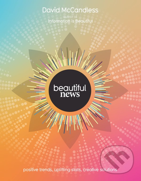 Levně Beautiful News (Positive Trends, Uplifting Stats, Creative Solutions) - kniha z kategorie Humanitné a spoločenské vedy