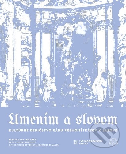 Umením a slovom (Kultúrne dedičstvo Rádu premonštrátov v Jasove) - kniha z kategorie Dejiny umenia