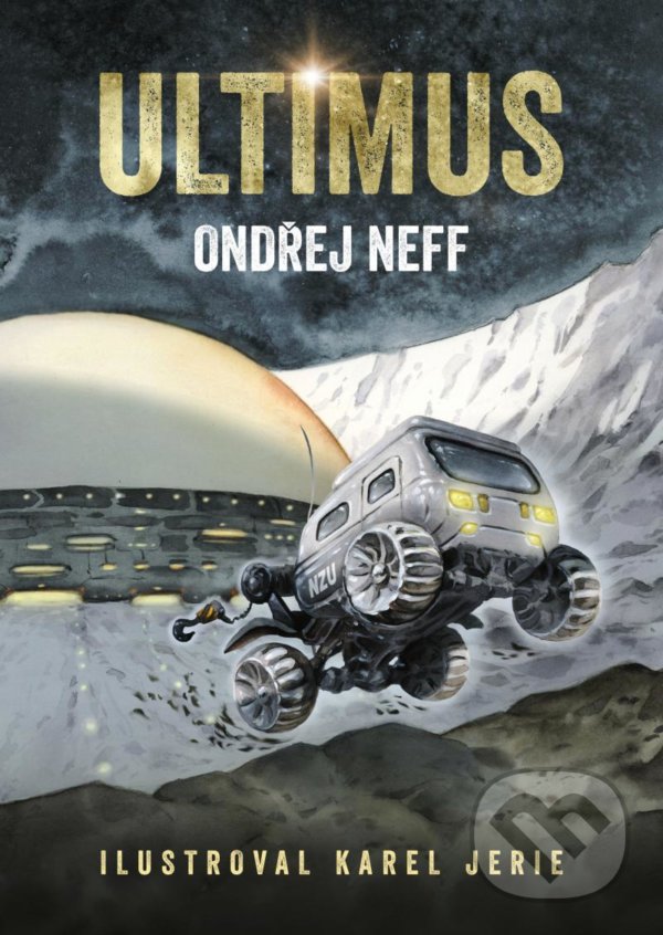 Levně Ultimus - Ondřej Neff, Karel Jerie (ilustrátor) - kniha z kategorie Sci-fi a fantasy