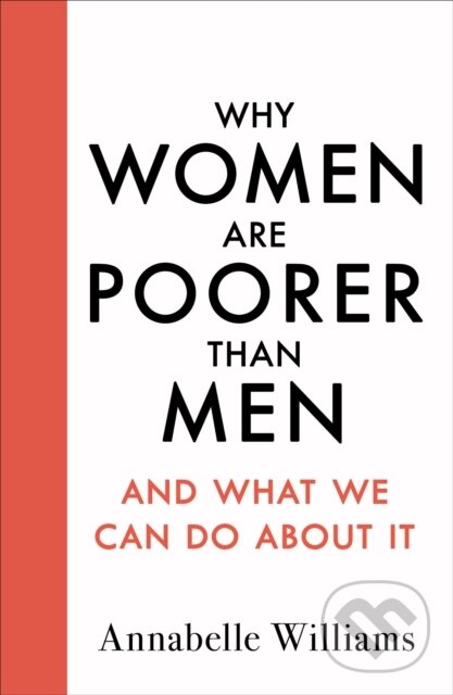 E-kniha: Why Women Are Poorer Than Men and What We Can Do About It (Annabelle Williams). Penguin Books, 2021