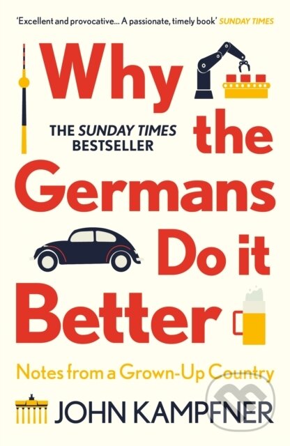 E-kniha: Why the Germans Do it Better (John Kampfner). Atlantic Books, 2020