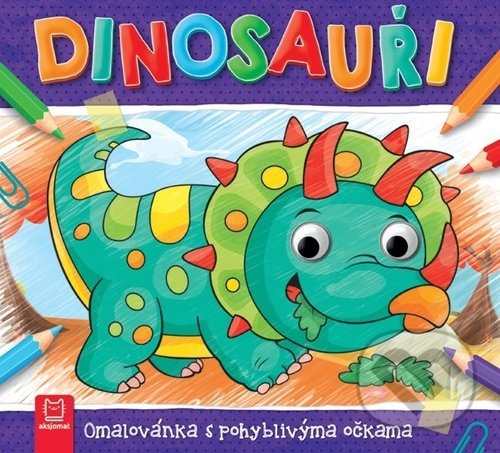 Levně Dinosauři (Omalovánka s pohyblivýma očkama) - kniha z kategorie Atlasy