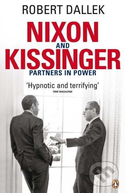 Kniha: Nixon and Kissinger (Robert Dallek). Penguin Books, 2008
