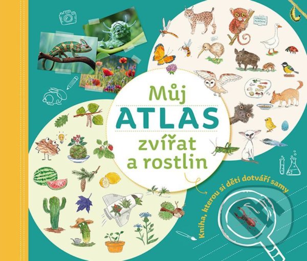 Levně Můj atlas zvířat a rostlin (Kniha, kterou si děti dotváří samy) - kniha z kategorie Encyklopédie